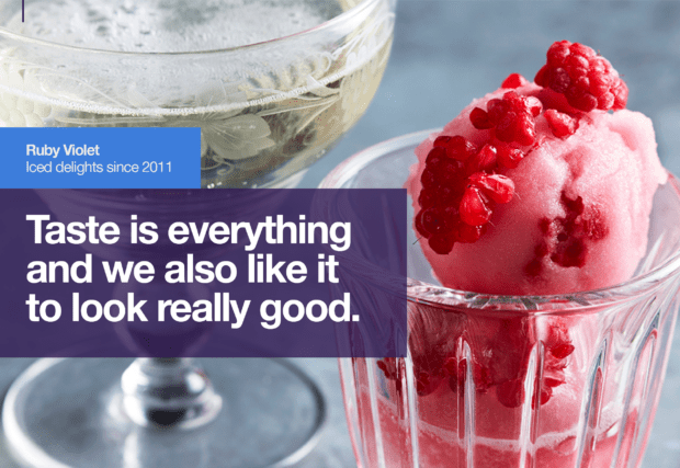 Ruby Violet, iced delights since 2011 - "taste is everything and we also like to look really good". 